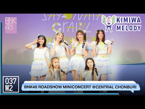220423 BNK48 - Kimi wa Melody @ BNK48 11th Single Sayonara Crawl Roadshow [Overall Stage 5K 60p]