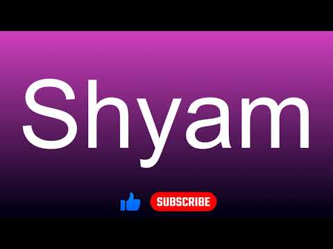 How to correctly pronounce - Shyam