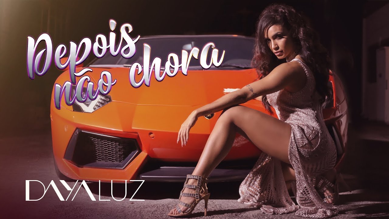 Daya Luz — Depois Não Chora