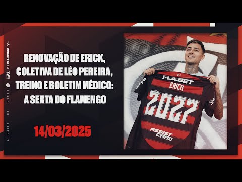 Renewal of Erick, Léo Pereira press conference, training and medical bulletin: Flamengo's Friday