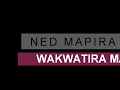 NED MAPIRA WAKWATIRA MARY
