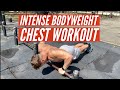 HIGH INTENSITY BODYWEIGHT CHEST WORKOUT | HOW TO WORK YOUR CHEST FOR MUSCLE GROWTH WITHOUT WEIGHTS