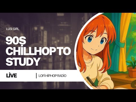 🎯 Lusi Girl – 90s Study Lofi & Deep Focus Radio 🎧 Let the Music Guide Your Mind