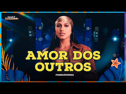 Fernandinha - Amor dos Outros  (Ensaio da Fernandinha)