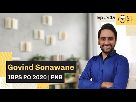 CTwT E414 - IBPS PO 2020 Topper Govind Sonawane | Second Attempt