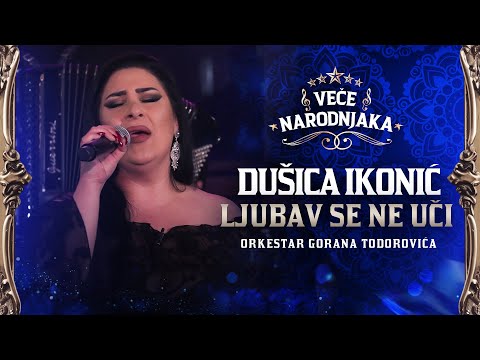 DUSICA IKONIC - LJUBAV SE NE UCI ( ORK. GORANA TODOROVICA ) ★ VECE NARODNJAKA ★