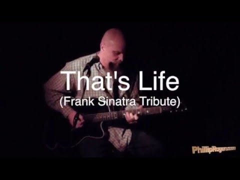 That's Life (Frank Sinatra Tribute) / Phillip Rogers