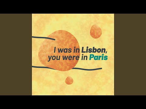 I Was In Lisbon, You Were In Paris video