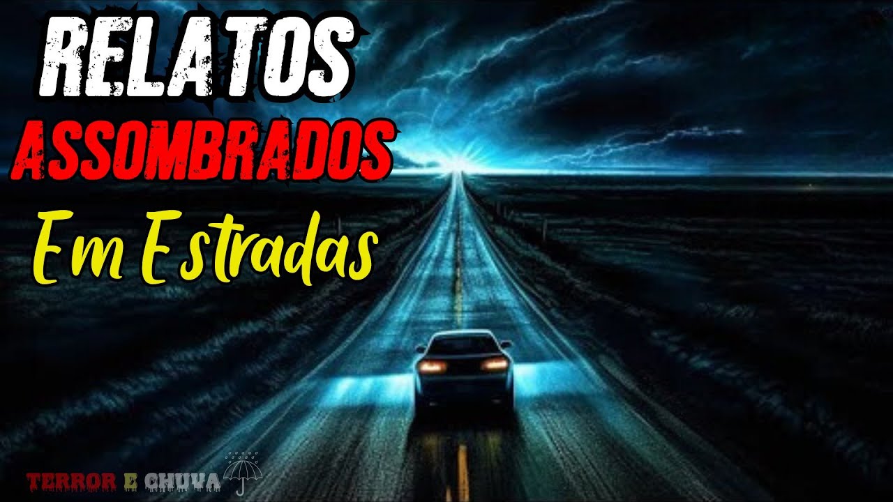 Relatos de Terror ao Som de Chuva ( EP 533/ Relatos Assombrados em Estradas)
