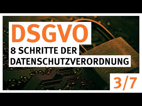 DSGVO - 8 Schritte der Datenschutzgrundverordnung | Film 3 von 7