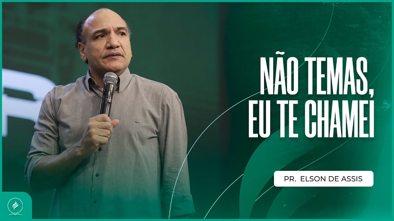 Pr. Elson de Asssis | Não temas, eu te chamei - 12/09/2022