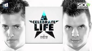 Kato ft. Jeremy Carr - Celebrate Life (SICK INDIVIDUALS Remix)