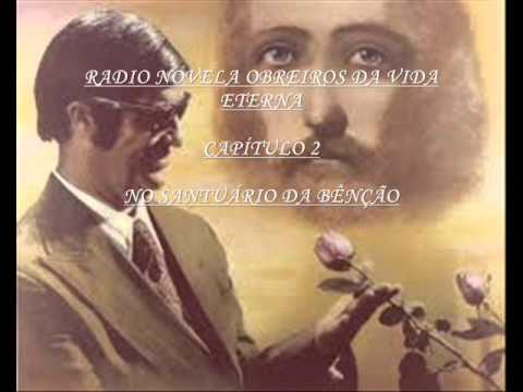 RADIO NOVELA OBREIROS DA VIDA ETERNA CAPITULO 2
