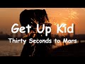 Thirty Seconds To Mars Get Up Kid Lyrics