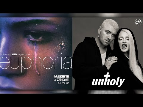 All For Us x Unholy - Labrinth, Sam Smith, Zendaya & Kim Petras (Mashup)