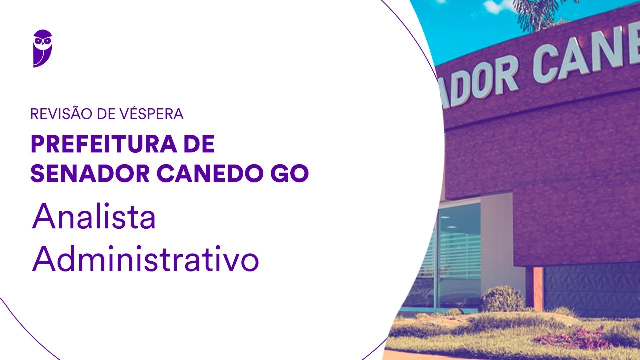 Revisão de Véspera Prefeitura de Senador Canedo GO - Analista Administrativo