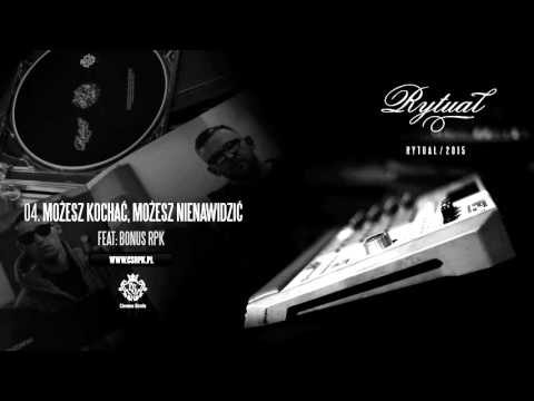 Rytuał / CS feat. Bonus RPK - Możesz kochać, możesz nienawidzić