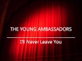 I'll Never Leave You- The Young Ambassadors(Festival of Music 3)