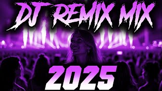 DJ REMIX 2025 - Remixes &amp; Mashups of Popular Songs 2025 | DJ Remix Song Club Music Disco DJ Mix 2024