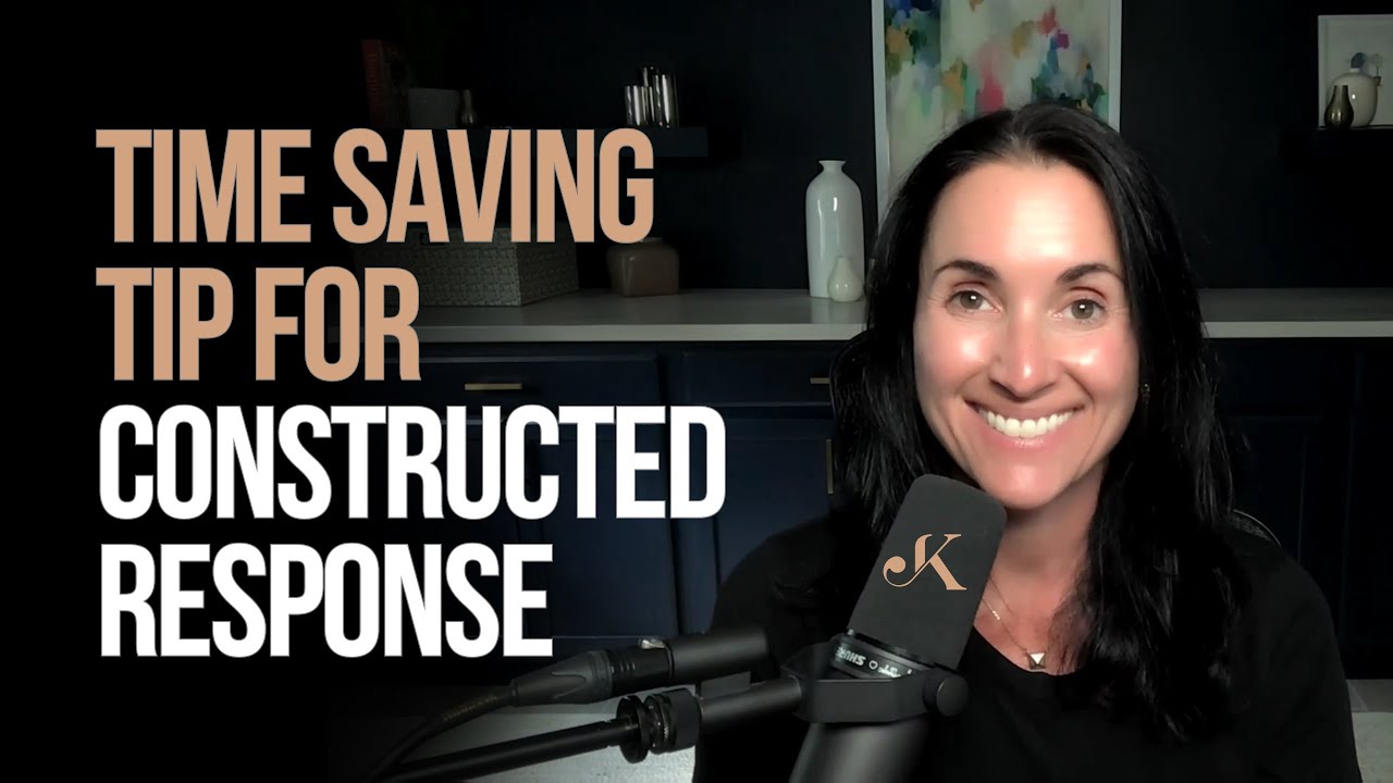 Time Saving Tips for Constructed Response | Kathleen Jasper