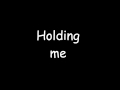 Holding Me