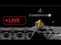 live telecast of chandrayaan soft landing india isro