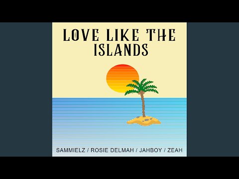 Love Like The Islands