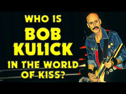 Who is BOB KULICK in the world of KISS?