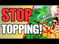 STOP TOPPING YOUR PLANTS!!! 😡
