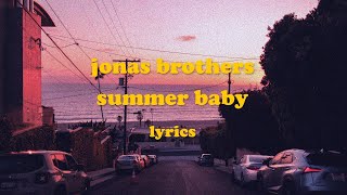 Summer Baby - Jonas Brothers (Lyrics)