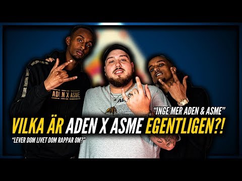 VILKA ÄR ADEN x ASME EGENTLIGEN? *INGE MER MUSIK IHOP?!*