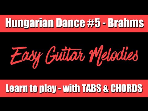 Easy Guitar Melodies - Learn to play Hungarian Dance #5 with on screen TABS & CHORDS.