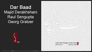 Majid Derakhshani &amp; Raul Sengupta &amp; Georg Gratzer - Dar Baad