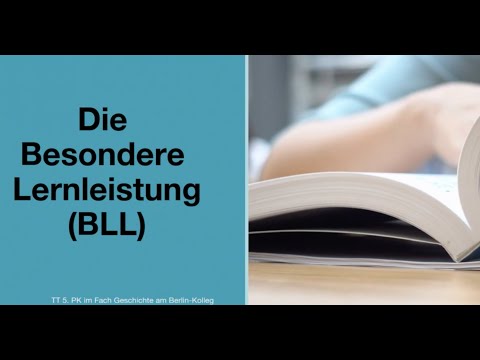 EVA-Trainingstag für die Q-Phase: Video 5  Die Besondere Lernleistung BLL im Rahmen der 5  PK