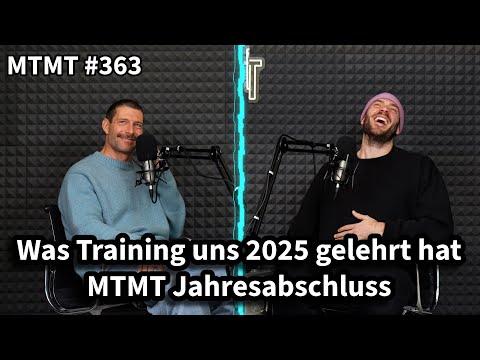 Was Training uns 2025 gelehrt hat - MTMT Jahresabschluss - MTMT Podcast #363