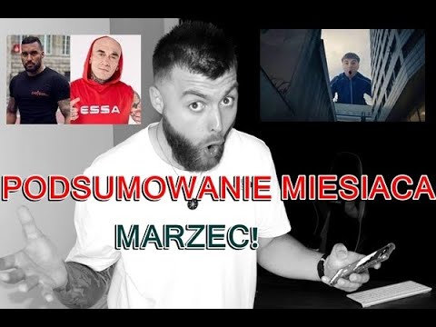 PODSUMOWANIE MIESIĄCA - MATA, SOBOTA&JONGMEN, EKIPA, MŁODE WILKI, GRUBY MIELZKY | MARZEC!