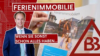 Ferienimmobilie: Wenn Sie sonst schon alles haben…