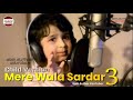 Mere Wala Sardar 3 Official Song Child Version Mere Wali Sardarni Latest Punjabi Song 2019 Mere Wala Sardar 3 Official Song Child Version Mere Wali Sardarni Latest Punjabi Song 2019