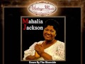 Mahalia Jackson - Down By the Riverside