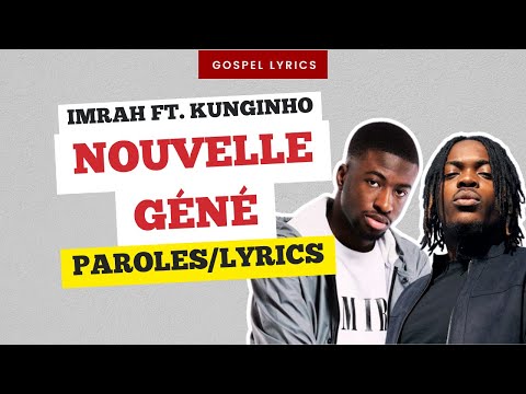 Imrah (ft. Kunginho) - Nouvelle Géné (Paroles)