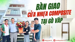 BÀN GIAO 4 BỘ CỬA NHỰA COMPOSITE TẠI GÒ VẤP | CĐT: ANH THÀNH – CHỊ NGÂN