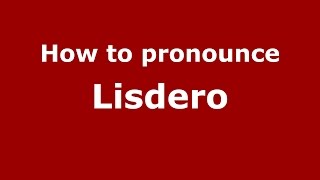 How to pronounce Lisdero