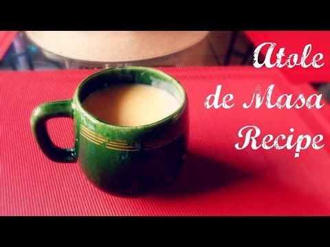 How to Make Atole de Masa | Traditional Atole de Masa Recipe | The Sweetest Journey
