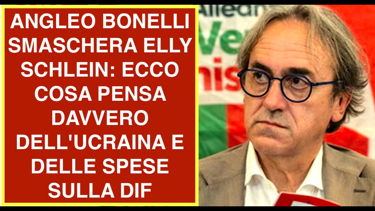 ANGLEO BONELLI SMASCHERA ELLY SCHLEIN: ECCO COSA PENSA DAVVERO DELL'UCRAINA E DELLE SPESE SULLA DIF