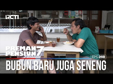 Bubun Baru Seneng Udah Langsung Murung Lagi - PREMAN PENSIUN 7