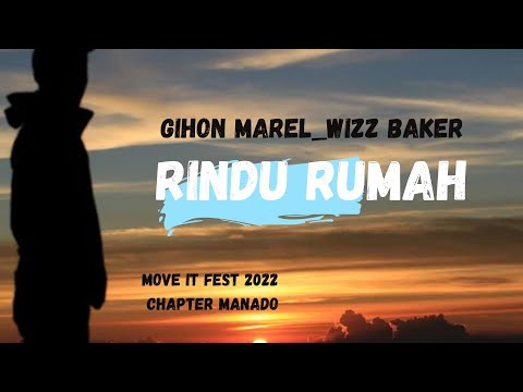 WIZZ BAKER feat GIHON MAREL LOIMALITNA _ RINDU RUMAH  MOVE IT FEST 2022 Chapter Manado + LIRIK