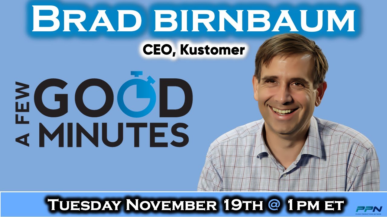 A Few Good Minutes with Kustomer CEO Brad Birnbaum - YouTube