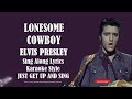Elvis Presley Lonesome Cowboy (HD) Sing Along Lyrics