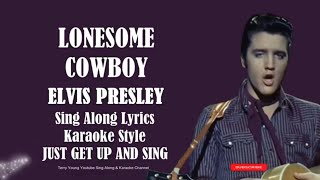 Elvis Presley Lonesome Cowboy (HD) Sing Along Lyrics