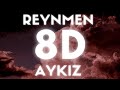 Reynmen - Aykız(8D SES / AUDIO)